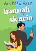 Vanessa Vale - Hannah e il sicario (2024)