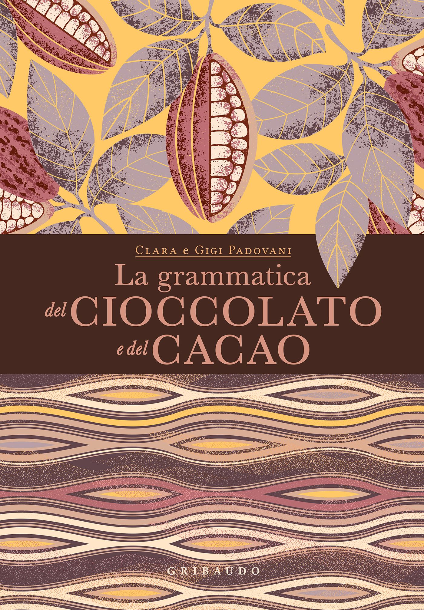 Clara Padovani, Gigi Padovani – La grammatica del cioccolato e del cacao (2024)