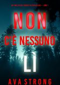 Ava Strong - Non c’è nessuno lì. Un thriller dell’agente FBI Sofia Blake Vol. 1 (2024)