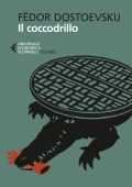 Fëdor Dostoevskij - Il coccodrillo (2024)