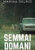 Marina Delrio - Semmai domani. Le indagini degli investigatori Calton e Pickwick Vol. 3 (2024)