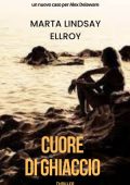 Marta Lindsay Ellroy - Cuore di ghiaccio. Le indagini dello psicologo Alex Delaware Vol. 2 (2024)