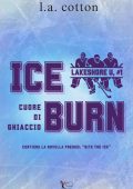 L.A. Cotton - Lakeshore U Vol. 1. Ice burn. Cuore di ghiaccio (2024)