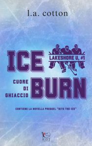 L.A. Cotton – Lakeshore U Vol. 1. Ice burn. Cuore di ghiaccio (2024)