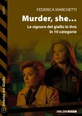Federica Marchetti - Murder She… Le signore del giallo in tivù in 10 categorie (2024)