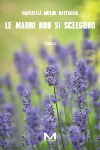 Raffaella Molon Battaglia – Le madri non si scelgono (2024)