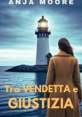 Anja Moore - Tra vendetta e giustizia. I casi di Benny Rosato Vol. 5 (2024)