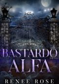Renee Rose - Bastardo alfa. Wolf Ridge High Vol. 5 (2024)