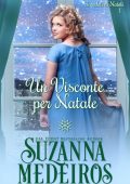 Suzanna Medeiros - Scandali di Natale Vol. 1. Un visconte per Natale (2024)