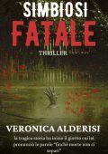 Veronica Alderisi - Simbiosi fatale. Misteri, ricatti e omicidi. Vol. 3 (2024)
