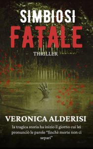 Veronica Alderisi – Simbiosi fatale. Misteri, ricatti e omicidi. Vol. 3 (2024)