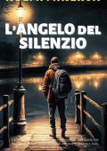 Noemi Minerva - L’angelo del silenzio. Le pagine del mistero Vol. 3 (2024)