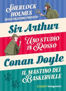 Arthur Conan Doyle – Sherlock Holmes investigatore privato – Uno studio in rosso – Il mastino dei Baskerville (2024)