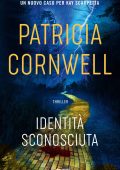 Patricia Cornwell - Identità sconosciuta (2024)