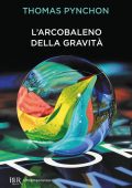 Thomas Pynchon - L'arcobaleno della gravità (2024)