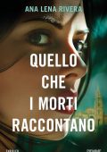 Ana Lena Rivera - Quello che i morti raccontano (2024)