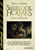 Marco Gaviani - Sherlock Holmes. Scacco perpetuo (2024)