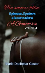 Marie Dachekar Castor – Tra amore e follia: il piacere, il potere e la corruzione a gomorra (2024)