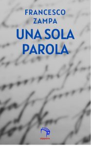 Francesco Zampa – Una sola parola (2024)
