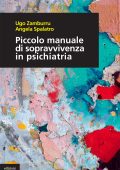 img Ugo Zamburru, Angela Spalatro - Piccolo manuale di sopravvivenza in psichiatria (2021)