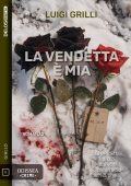 Luigi Grilli - La vendetta è mia (2024)