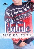 Marie Sexton - Un pazzo Natale (2024)