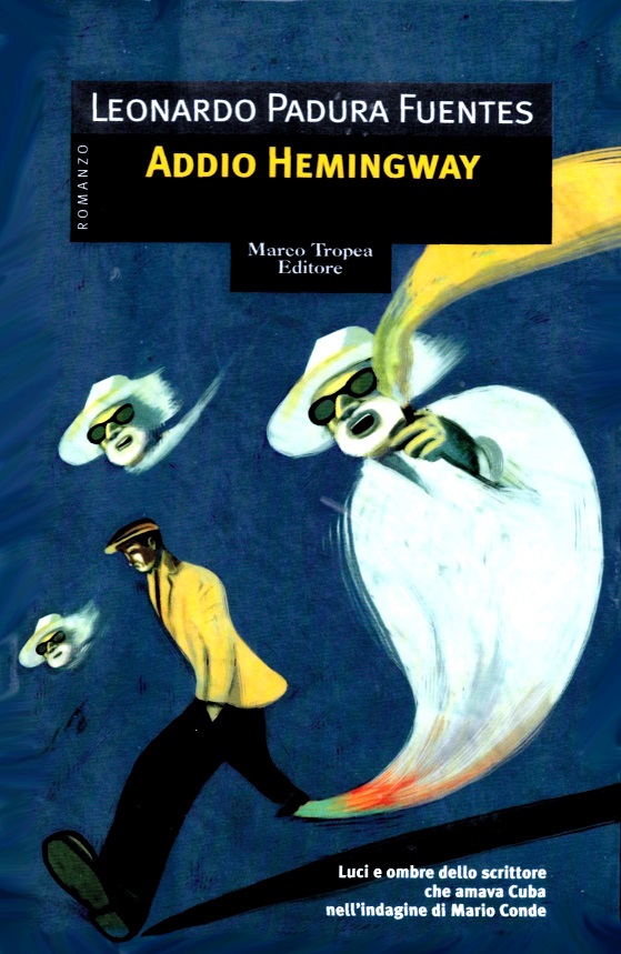 Leonardo Padura Fuentes – Addio Hemingway (2008)