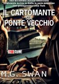 M.G. Swan - Il cartomante sul Ponte Vecchio (2024)