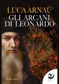 Luca Arnaù - Gli arcani di Leonardo (2024)