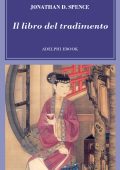 Jonathan D. Spence - Il libro del tradimento (2024)
