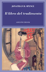Jonathan D. Spence – Il libro del tradimento (2024)