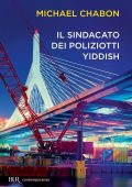 Michael Chabon - Il sindacato dei poliziotti Yiddish (2014)