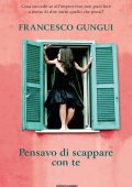 Francesco Gungui - Pensavo di scappare con te (2011)