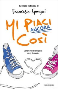 Francesco Gungui – Mi piaci ancora così (2010)