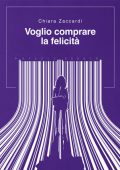 Chiara Zaccardi - Voglio comprare la felicità (2024)