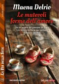Maena Delrio - Le mutevoli forme dell'amore (2024)