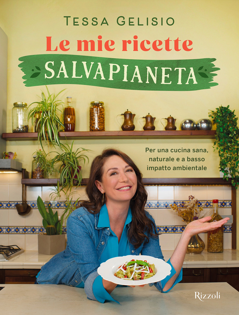 Tessa Gelisio – Le mie ricette salvapianeta (2024)