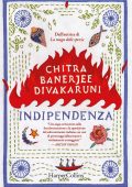 Chitra Banerjee Divakaruni - Indipendenza (2024)
