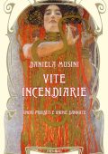 Daniela Musini - Vite incendiarie (2024)