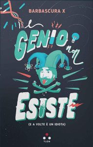 Barbascura X – Il genio non esiste (e a volte è un idiota) (2020)