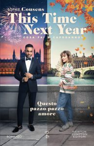 Sophie Cousens – This Time Nex Year. Questo pazzo pazzo amore (2021)