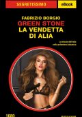 Fabrizio Borgio - Green Stone. La vendetta di Alia (2024)