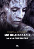 Martina Ronzani - Mo Ghaisgeach. La mia guerriera (2024)