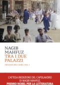 Nagib Mahfuz - La trilogia del Cairo Vol. 1. Tra i due palazzi (2024)