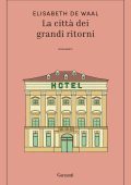 Elisabeth de Waal - La città dei grandi ritorni (2024)