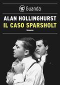 Alan Hollinghurst - Il caso Sparsholt (2019)