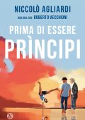 Niccolò Agliardi, Roberto Vecchioni - Prima di essere principi (2024)
