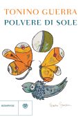 Tonino Guerra - Polvere di sole (2012)