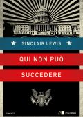 Sinclair Lewis - Qui non può succedere (2024)
