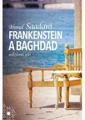 Ahmed Saadawi - Frankenstein a Baghdad (2015)
